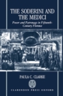 The Soderini and the Medici : Power and Patronage in Fifteenth-Century Florence - Book