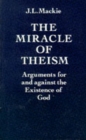 The Miracle of Theism : Arguments for and against the Existence of God - Book