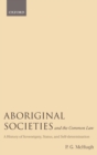 Aboriginal Societies and the Common Law : A History of Sovereignty, Status, and Self-Determination - Book