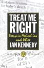 Treat Me Right : Essays in Medical Law and Ethics - Book
