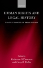 Human Rights and Legal History : Essays in Honour of Brian Simpson - Book