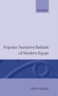 Popular Narrative Ballads of Modern Egypt - Book