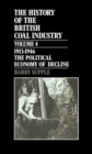 The History of the British Coal Industry: Volume 4: 1914-1946 : The Political Economy of Decline - Book