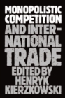 Monopolistic Competition and International Trade - Book