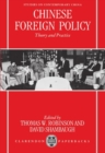 Chinese Foreign Policy : Theory and Practice - Book