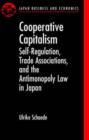 Cooperative Capitalism : Self-Regulation, Trade Associations, and the Antimonopoly Law in Japan - Book