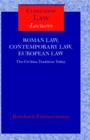 Roman Law, Contemporary Law, European Law : The Civilian Tradition Today - Book