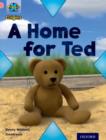 Project X Origins: Pink Book Band, Oxford Level 1+: My Home: A Home for Ted - Book