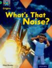 Project X Origins: Green Book Band, Oxford Level 5: Making Noise: What's That Noise? - Book