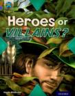 Project X Origins: Brown Book Band, Oxford Level 11: Heroes and Villains: Heroes or Villains? - Book