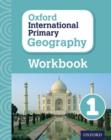 Oxford International Primary Geography: Workbook 1 - Book