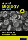 A Level Biology for OCR A Year 1 and AS Revision Guide - Book
