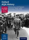 Oxford AQA History for A Level: Democracy and Nazism: Germany 1918-1945 - Book