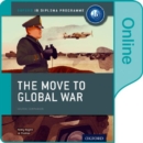 The Move to Global War: IB History Online Course Book: Oxford IB Diploma Programme - Book