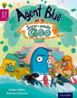 Oxford Reading Tree Story Sparks: Oxford Level 10: Agent Blue and the Super-smelly Goo - Book
