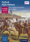Oxford AQA History: A Level and AS Component 2: The English Revolution 1625-1660 - eBook