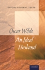 Oxford Student Texts: An Ideal Husband - Book
