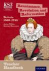 Key Stage 3 History by Aaron Wilkes: Renaissance, Revolution and Reformation: Britain 1509-1745 Teacher Handbook - Book