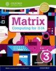 Matrix Computing for 11-14: Student Book 3 - Book