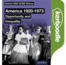 Oxford AQA GCSE History: America 1920-1973 Kerboodle Book : Opportunity and Inequality - Book