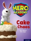 Hero Academy: Oxford Level 7, Turquoise Book Band: Cake Chaos - Book