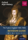 Oxford AQA History: A Level and AS: The Tudors: England 1485-1603 Revision Guide - eBook