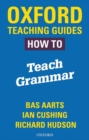 Oxford Teaching Guides: How To Teach Grammar - Book