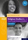AQA GCSE Religious Studies A (9-1) Workbook: Themes through Christianity and Buddhism for Paper 2 - Book