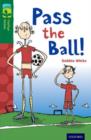 Oxford Reading Tree TreeTops Fiction: Level 12 More Pack A: Pass the Ball! - Book