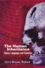 The Human Inheritance : Genes, Language, and Evolution - Book