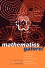 Mathematics Galore! : Masterclasses, Workshops and Team Projects in Mathematics and its Applications - Book