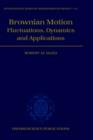 Brownian Motion : Fluctuations, Dynamics, and Applications - Book