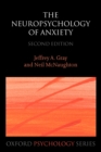 The Neuropsychology of Anxiety : An enquiry into the function of the septo-hippocampal system - Book
