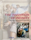 The Invention of Infinity : Mathematics and Art in the Renaissance - Book
