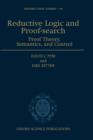 Reductive Logic and Proof-search : Proof Theory, Semantics, and Control - Book