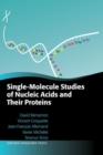 Single-Molecule Studies of Nucleic Acids and Their Proteins - Book