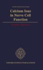 Calcium Ions in Nerve Cell Function - Book