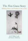 The Flora Graeca Story : Sibthorp, Bauer, and Hawkins in the Levant - Book