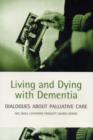Living and dying with dementia : Dialogues about palliative care - Book