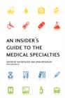 An Insider's Guide to the Medical Specialties - Book
