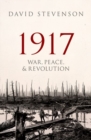 1917 : War, Peace, and Revolution - Book
