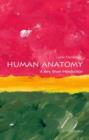 Human Anatomy: A Very Short Introduction - Book