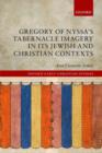 Gregory of Nyssa's Tabernacle Imagery in Its Jewish and Christian Contexts - Book