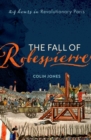 The Fall of Robespierre : 24 Hours in Revolutionary Paris - Book