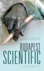 Budapest Scientific : A Guidebook - Book