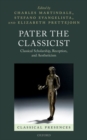 Pater the Classicist : Classical Scholarship, Reception, and Aestheticism - Book