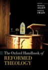 The Oxford Handbook of Reformed Theology - Book