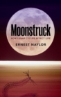 Moonstruck : How lunar cycles affect life - Book