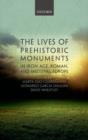 The Lives of Prehistoric Monuments in Iron Age, Roman, and Medieval Europe - Book