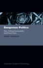 Dangerous Politics : Risk, Political Vulnerability, and Penal Policy - Book